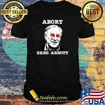Abort Greg Abbott Boycott Texas Anti-Texas My Body My Choice T-Shirt