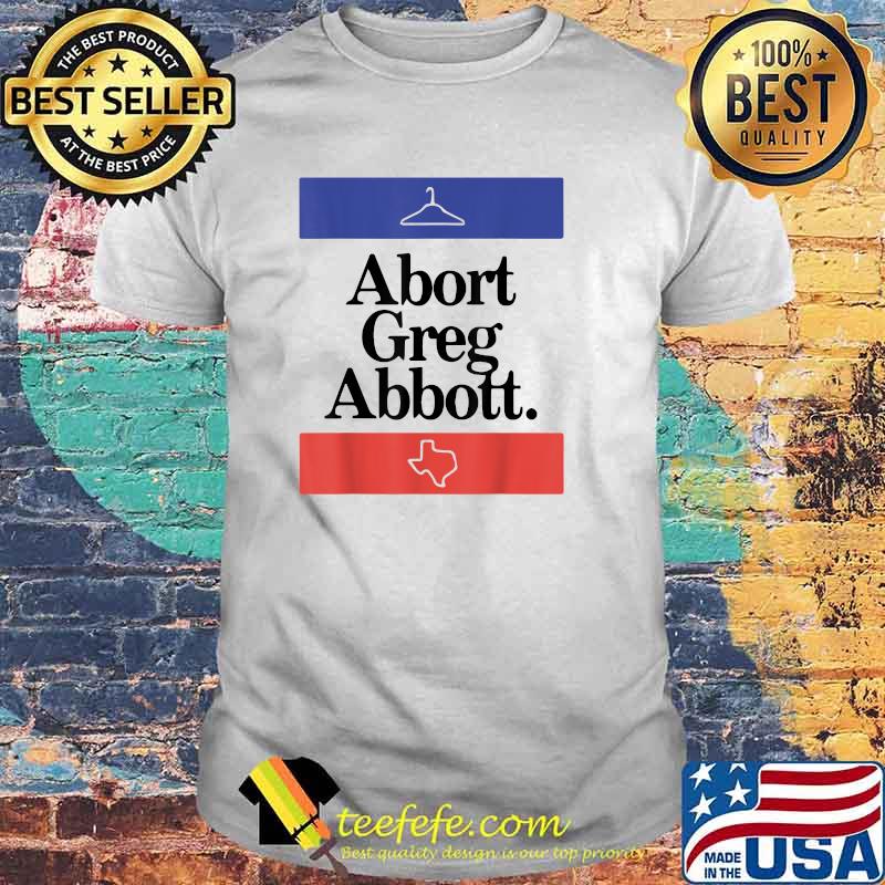 Abort Greg Abbott Texas State Map T-Shirt