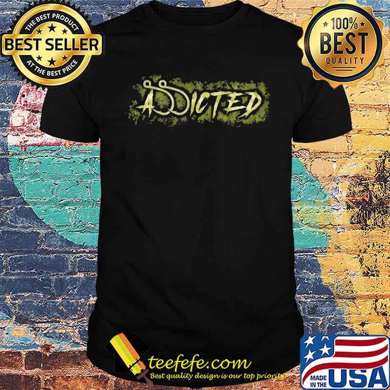 Addicted fishing shirt
