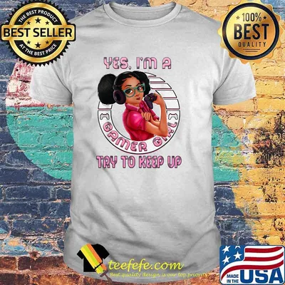 Afro Melanin Yes I'm A Gamer Girl Try To Keep Up Birthday Gaming Teens T-Shirt