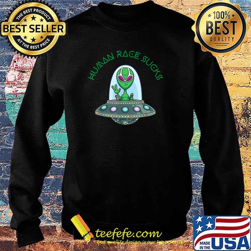 Alien Human Race Sucks T-Shirt Sweater Alien Human Race Sucks T-Shirt Sweater