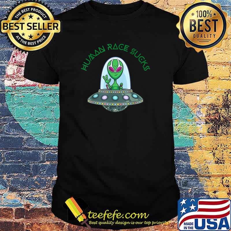 Alien Human Race Sucks T-Shirt Alien Human Race Sucks T-Shirt