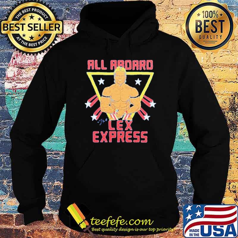 All Aboard The Lex Express Lex Luger s Hoodie All Aboard The Lex Express Lex Luger s Hoodie