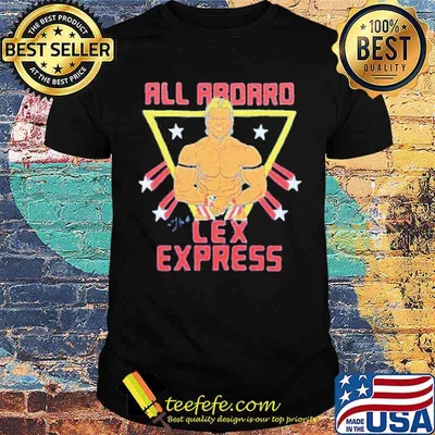 All Aboard The Lex Express Lex Luger shirt