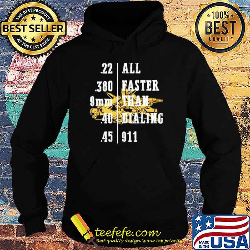 All faster than dialing 9 11 s Hoodie All faster than dialing 9 11 s Hoodie
