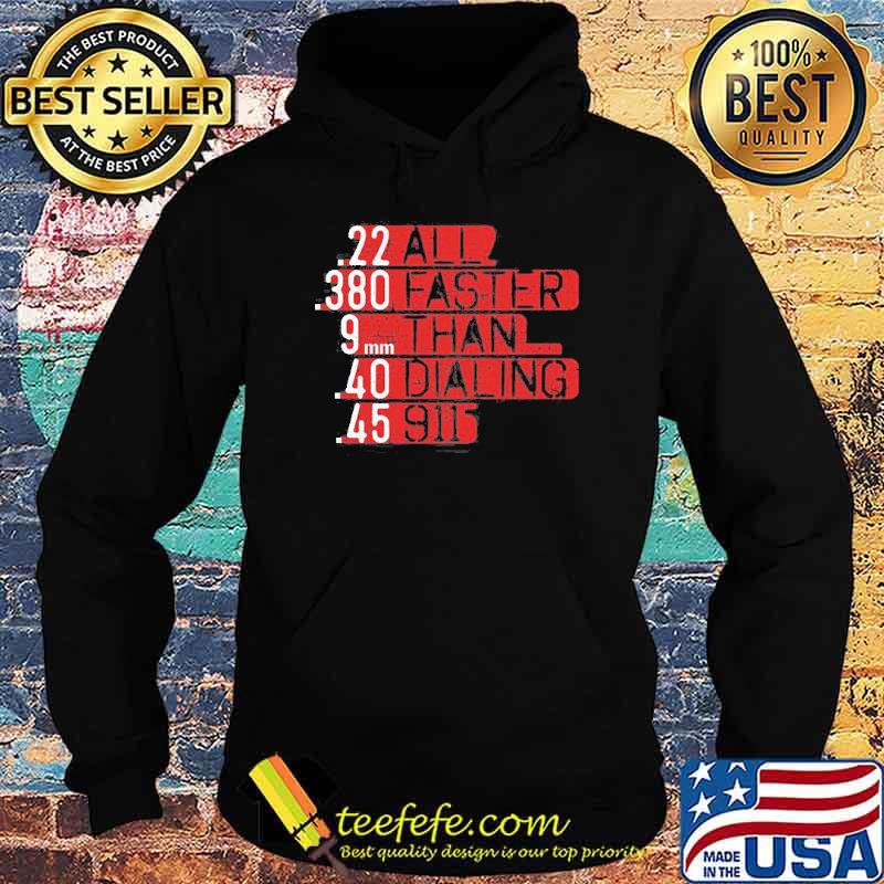 ALL FASTER THAN DIALING 911 SHIRT Hoodie ALL FASTER THAN DIALING 911 SHIRT Hoodie