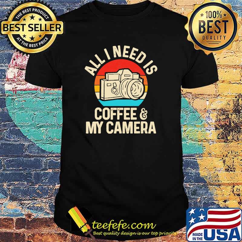 All i need is coffee and my camera Photographer vintage shirt
