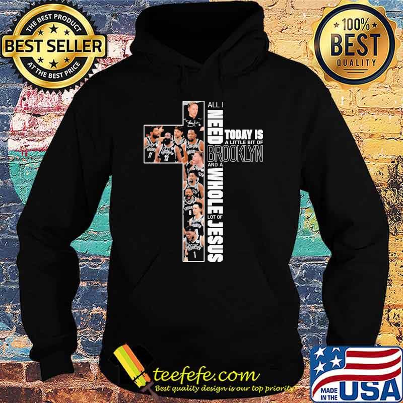 All i need today is a little bit of brooklyn and a whole lot of jesus cross signatures s Hoodie All i need today is a little bit of brooklyn and a whole lot of jesus cross signatures s Hoodie