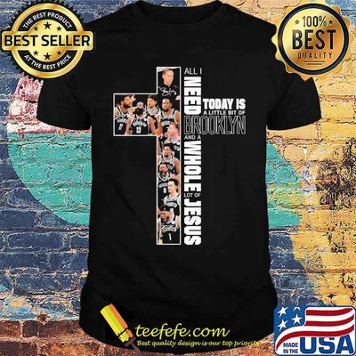 All i need today is a little bit of brooklyn and a whole lot of jesus cross signatures shirt