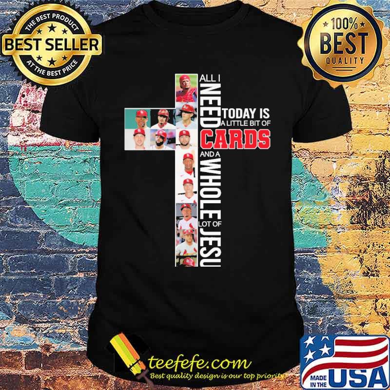 All i need today is a little bit of cards and a whole lot of jesus cross shirt All i need today is a little bit of cards and a whole lot of jesus cross shirt