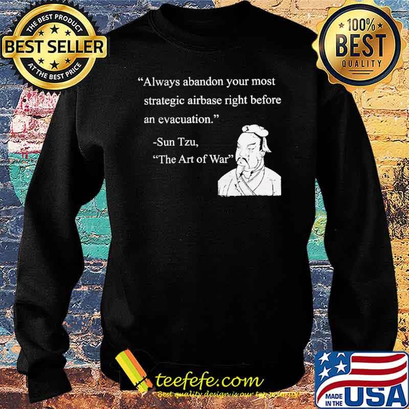 Always abandon your most strategic airbase right before an evacuation by sun tzu s Sweater Always abandon your most strategic airbase right before an evacuation by sun tzu s Sweater