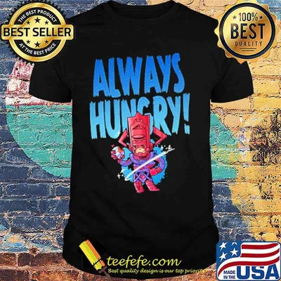 Always Hungry Shirt