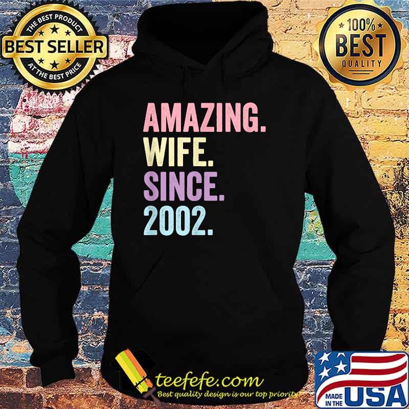 Amazing Wife Since 2002 19th wedding anniversary 19 years T-Shirt Hoodie Amazing Wife Since 2002 19th wedding anniversary 19 years T-Shirt Hoodie