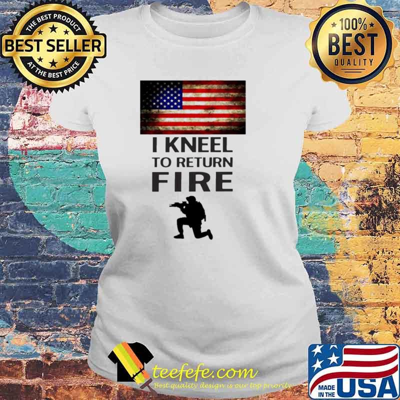 American Flag I Kneel TO Return fire s Laides tee American Flag I Kneel TO Return fire s Laides tee
