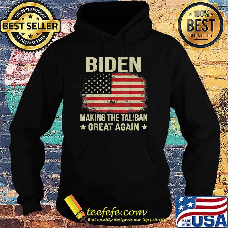 American Flag Joe Biden Making The Ta-li-ban's Great Again T-Shirt Hoodie American Flag Joe Biden Making The Ta-li-ban's Great Again T-Shirt Hoodie