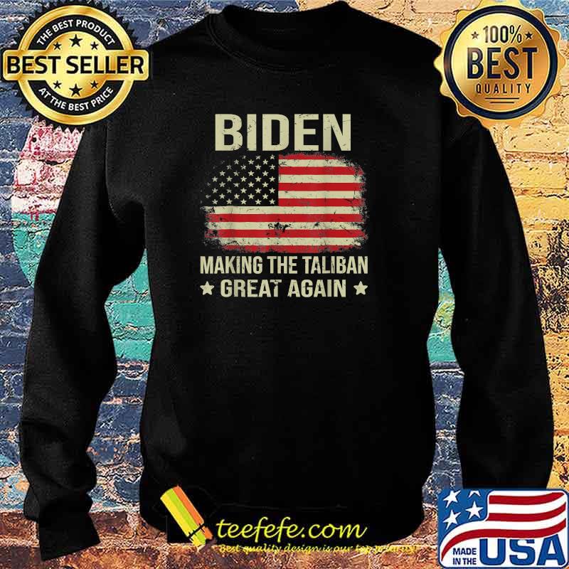 American Flag Joe Biden Making The Ta-li-ban's Great Again T-Shirt Sweater American Flag Joe Biden Making The Ta-li-ban's Great Again T-Shirt Sweater