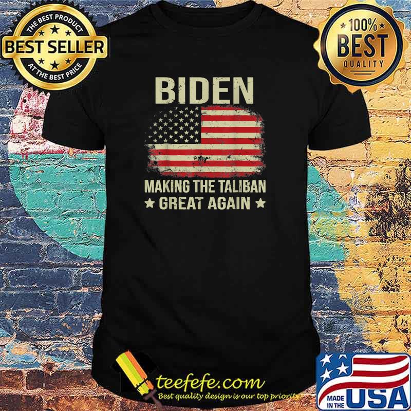 American Flag Joe Biden Making The Ta-li-ban's Great Again T-Shirt American Flag Joe Biden Making The Ta-li-ban's Great Again T-Shirt