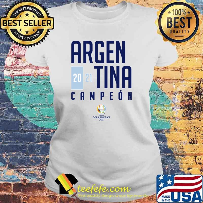 Argen Tina Campeon Argentina Cup America 2021 Champion T-Shirt Laides tee Argen Tina Campeon Argentina Cup America 2021 Champion T-Shirt Laides tee