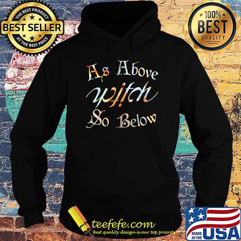 As above witch so below s Hoodie As above witch so below s Hoodie