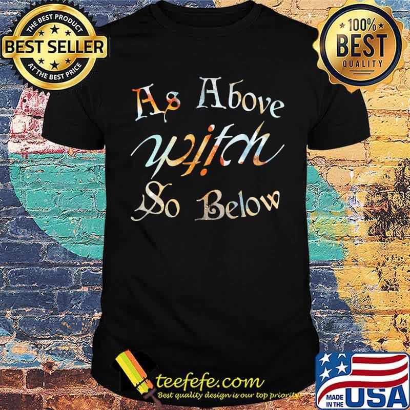 As above witch so below shirt As above witch so below shirt