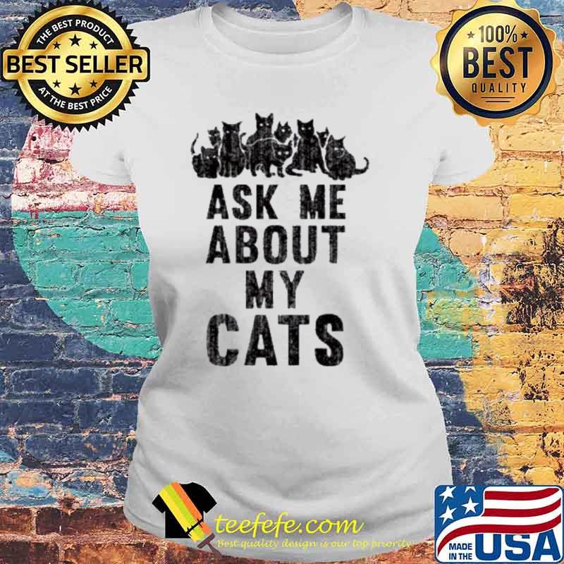 Ask me about my cats s Laides tee Ask me about my cats s Laides tee