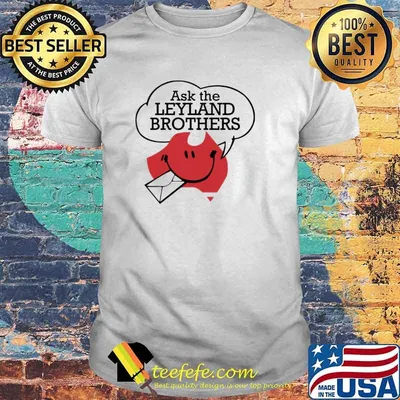 Ask the leyland Brothers shirt