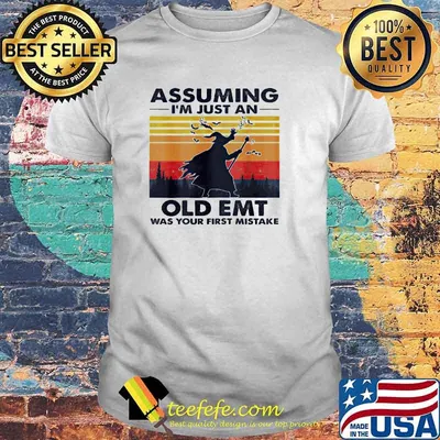 Assuming I’m just an old emt was your first mistake Witch Halloween Vintage shirt