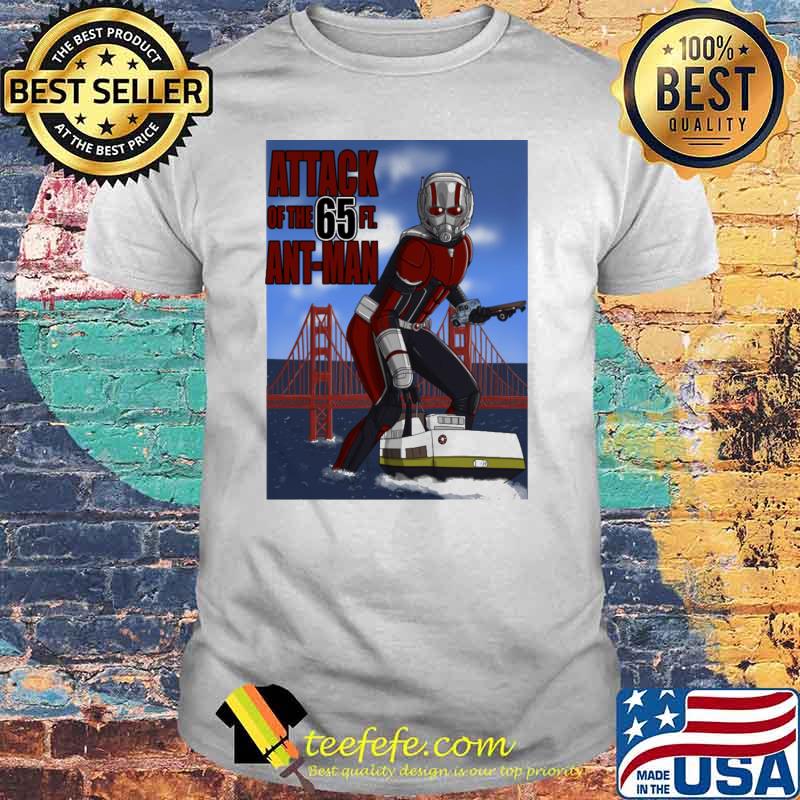 Attack of the 65 ft ant-man shirt