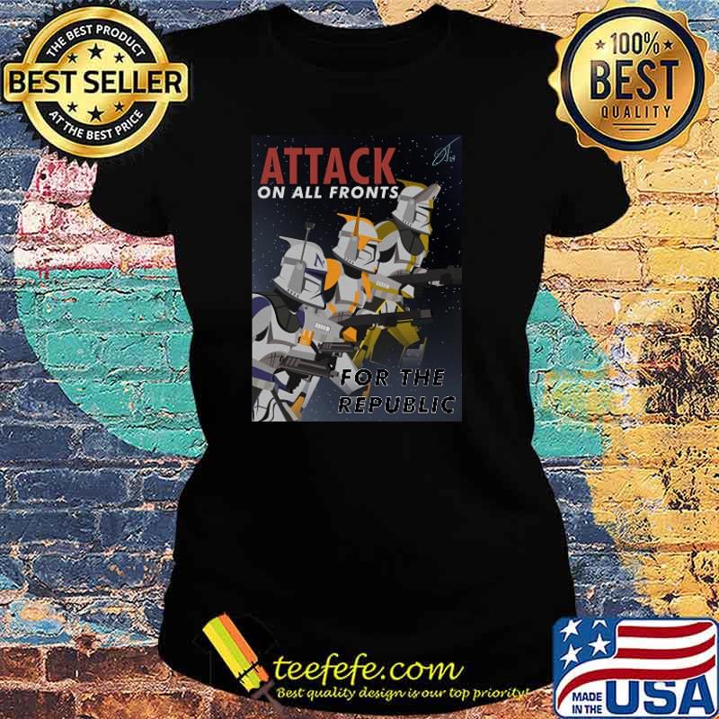 Attack on All Fronts For The Republic Shirt Ladies tee Attack on All Fronts For The Republic Shirt Ladies tee