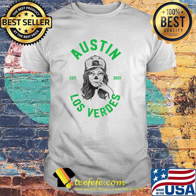 Austin Los Verdes Est 2021 Austin Soccer FC Girl Tattoos T-Shirt