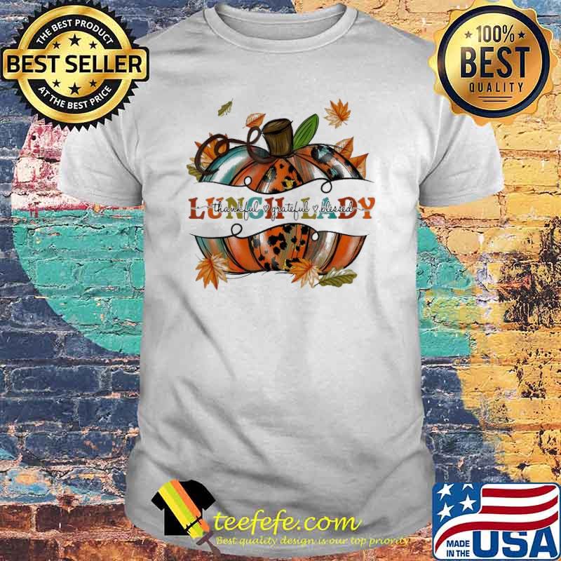 Autumn Fall Outfit Lunch Lady Thankful Grateful Blessed Shirt