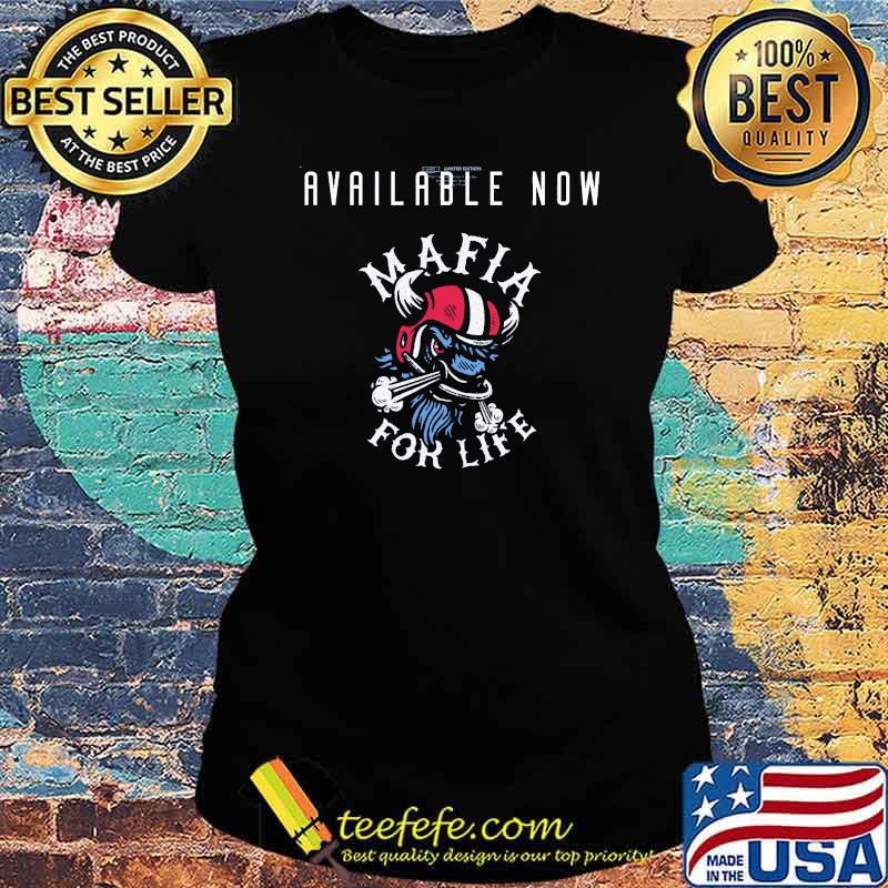 Available now mafia for life buffalo bills s Ladies tee Available now mafia for life buffalo bills s Ladies tee