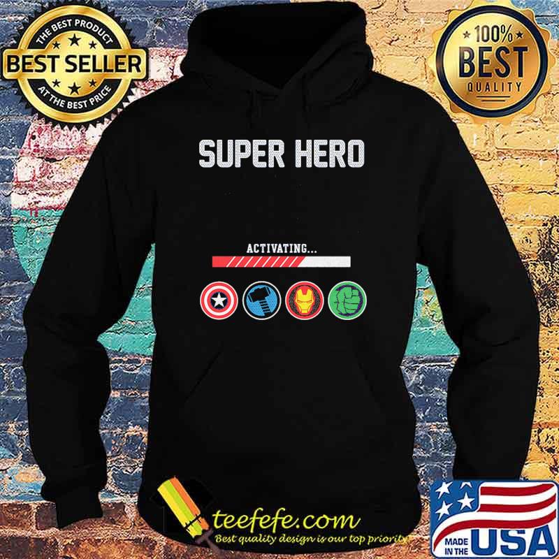 Avengers Super Hero Mode Activating Shirt Hoodie Avengers Super Hero Mode Activating Shirt Hoodie