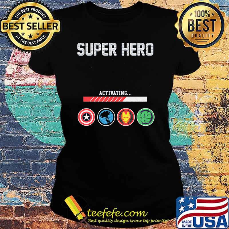 Avengers Super Hero Mode Activating Shirt Ladies tee Avengers Super Hero Mode Activating Shirt Ladies tee