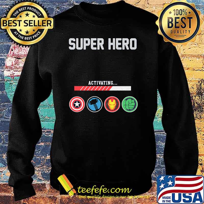 Avengers Super Hero Mode Activating Shirt Sweater Avengers Super Hero Mode Activating Shirt Sweater