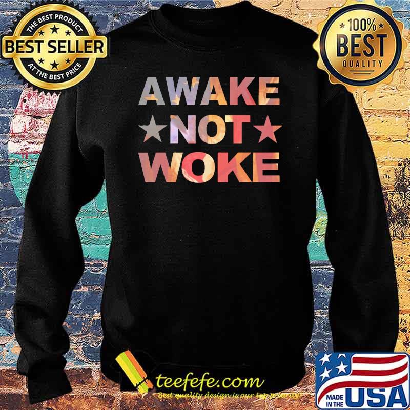 Awake not woke star s Sweater Awake not woke star s Sweater