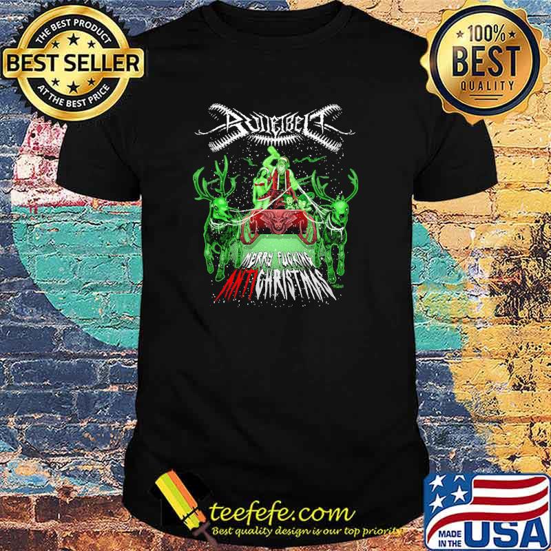 Awesome bulletbelt Merry Fucking Anti Christmas Shirt