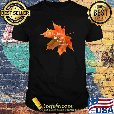 Awesome fall for Jesus He Never Leaves Autumn Christian Hope T-Shirt