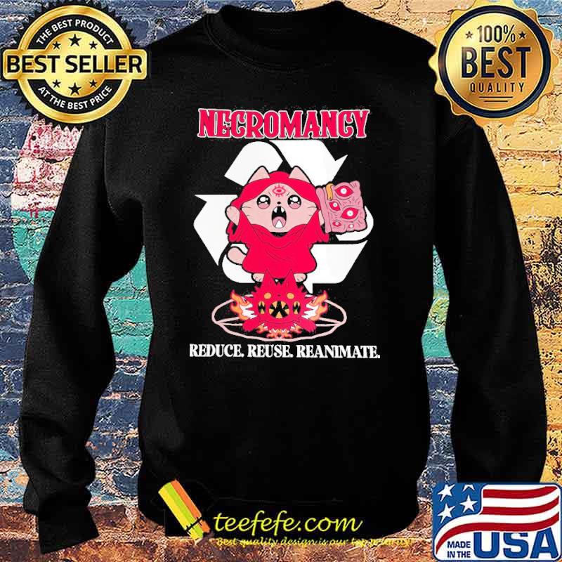 Awesome necromancy reduce reuse reanimate cat s Sweater Awesome necromancy reduce reuse reanimate cat s Sweater