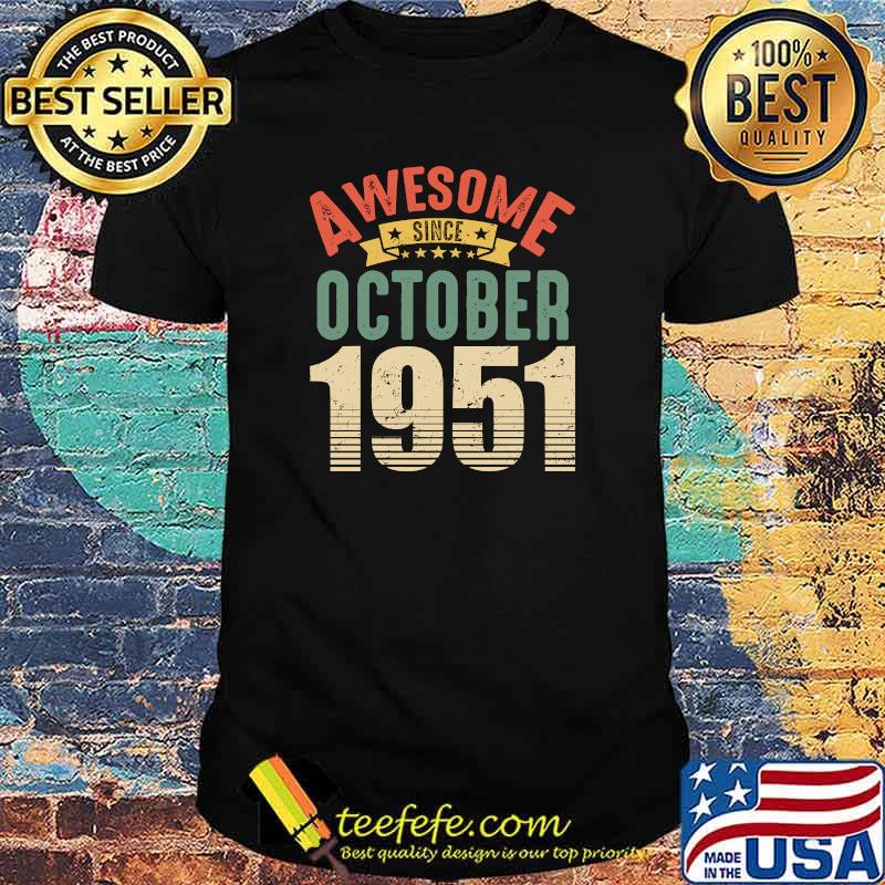 Awesome Since October 1951 70 Year Old 70th Birthday T-Shirt