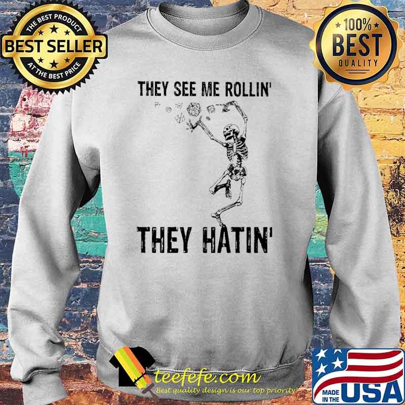 Awesome they See Me Rollin' They Hatin Skull Shirt Sweater Awesome they See Me Rollin' They Hatin Skull Shirt Sweater
