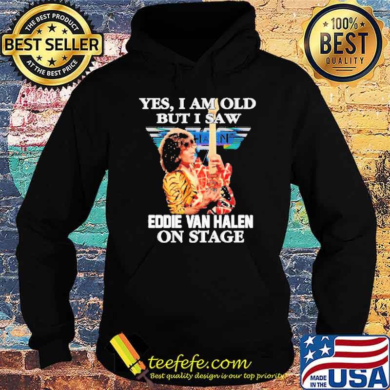 Awesome yes I am old but I saw Eddie Van Halen on stage s Hoodie Awesome yes I am old but I saw Eddie Van Halen on stage s Hoodie