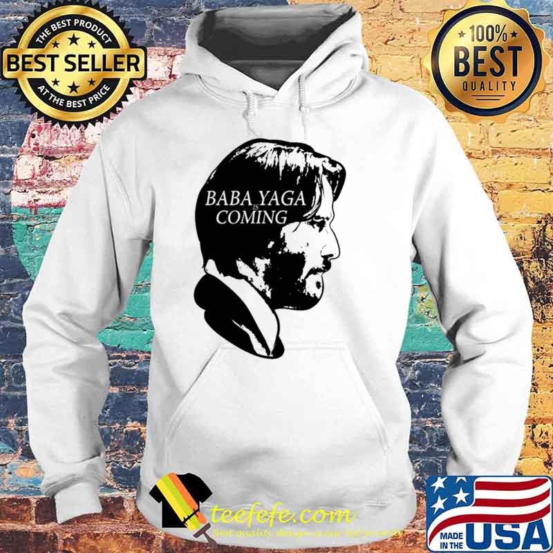 Baba yaga is coming s Hoodie Baba yaga is coming s Hoodie