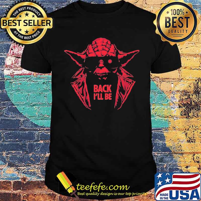 Back ill be yoda shirt