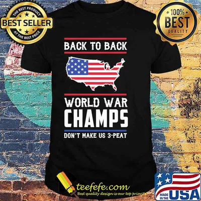 Back to back world war champs dont make us 3peat american flag shirt