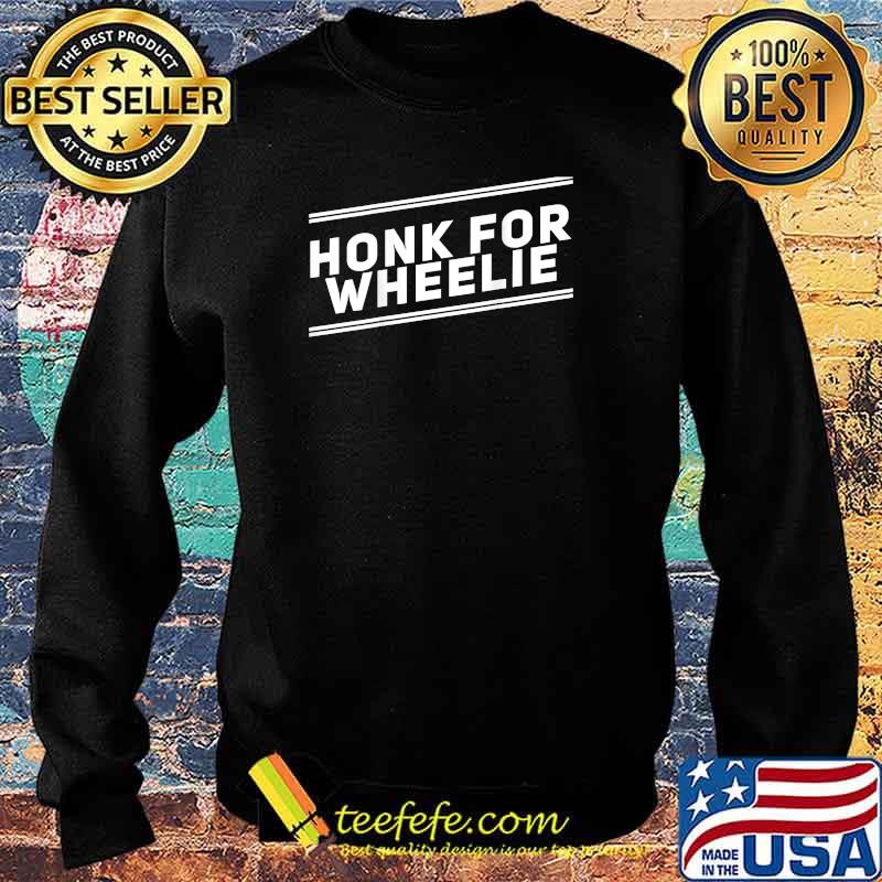 Backprint - Honk For Wheelie T-Shirt Sweater Backprint - Honk For Wheelie T-Shirt Sweater