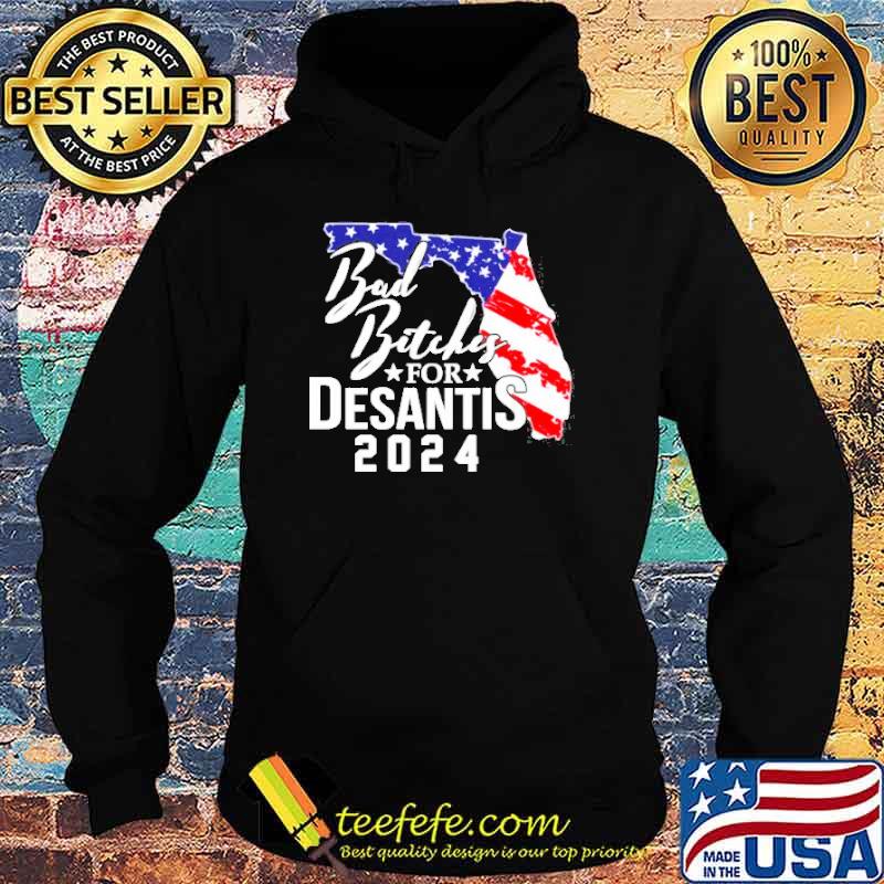 Bad Bitches For Desantis 2024 s Hoodie Bad Bitches For Desantis 2024 s Hoodie