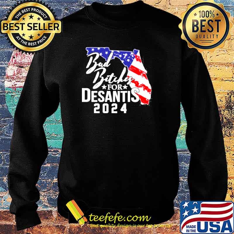 Bad Bitches For Desantis 2024 s Sweater Bad Bitches For Desantis 2024 s Sweater