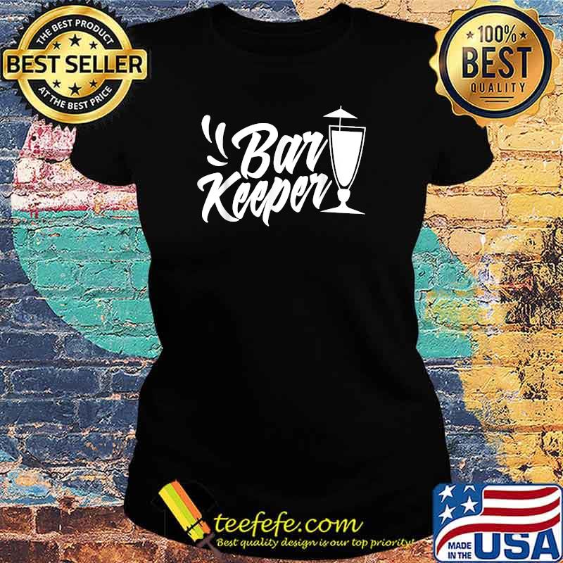 Bar keeper Barkeeping Bartender Barman Bartending Party T-Shirt Ladies tee Bar keeper Barkeeping Bartender Barman Bartending Party T-Shirt Ladies tee
