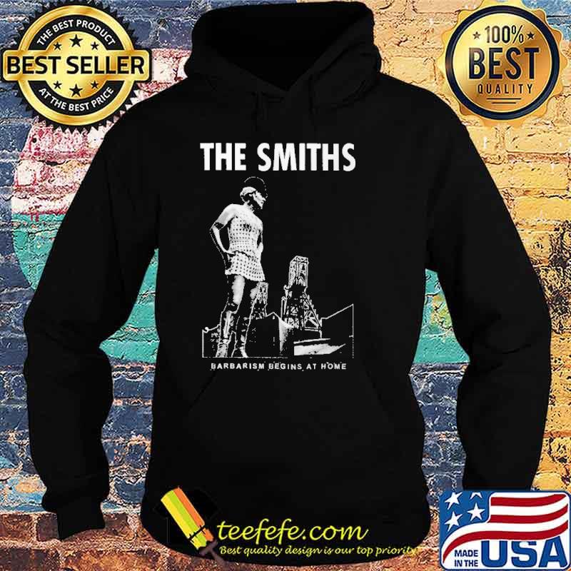 Barbarism Begins at Home The Smiths Shirt Hoodie Barbarism Begins at Home The Smiths Shirt Hoodie